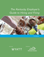 The Kentucky Employer's Guide to Hiring and Firing - 7th Ed.