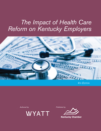 The Impact of Health Care Reform on Ky. Employers - 4th Ed.